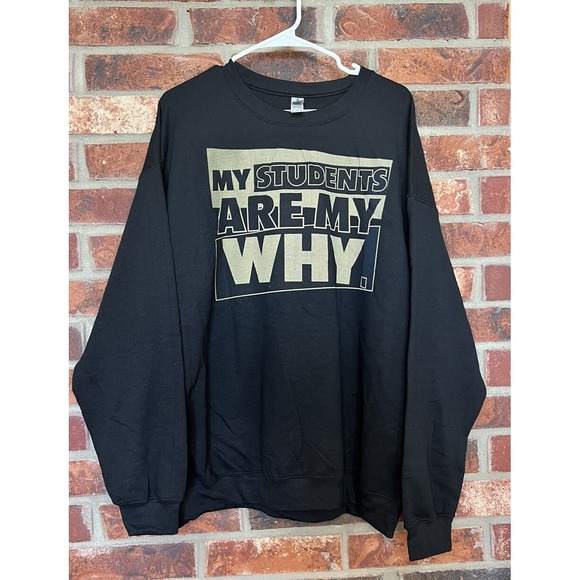 Gildan Tops - My Students Are My Why, Gildan Heavy Blend XL Sweatshirt Teachers